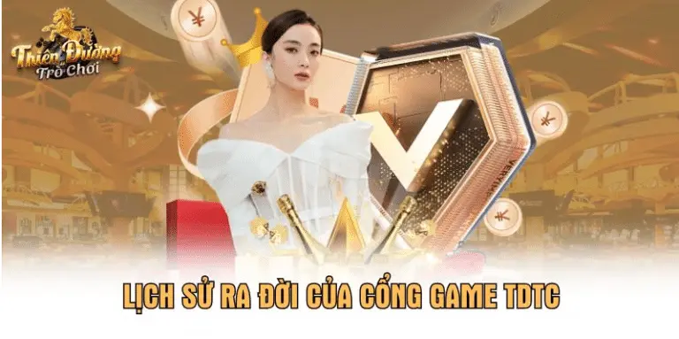  Lịch sử ra đời của cổng game TDTC